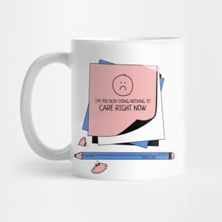 Too busy doing nothing to care Mug